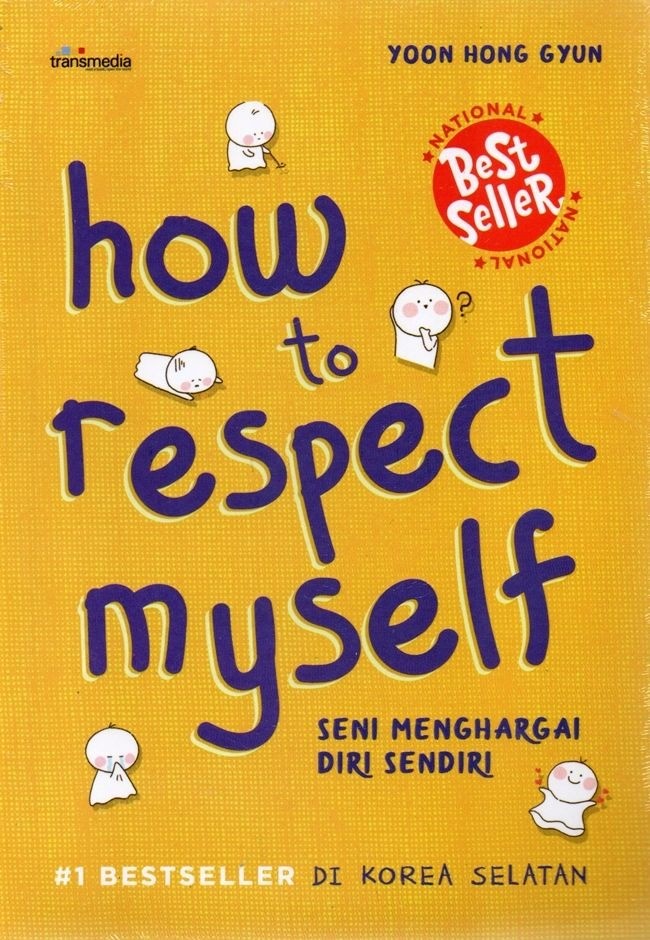 How To Respect Myself: Seni Menghargai Diri Sendiri
