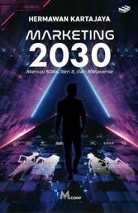 Marketing 2030 : menuju SDGs, Gen Z dan Metaverse