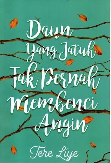 Daun yang Jatuh tak Pernah Membenci Angin