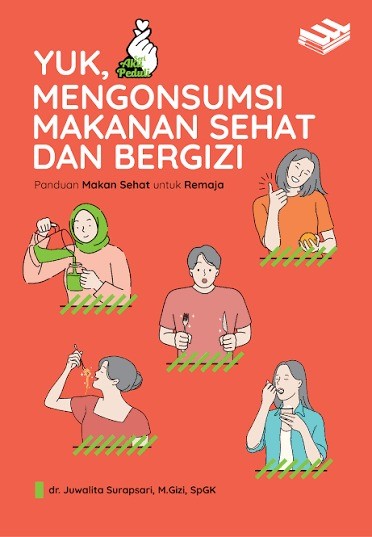 Aku Peduli :  Yuk, Mengonsumsi Makanan Sehat Dan Bergizi
