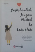 Bertahanlah, Jangan Pindah Ke Lain Hati
