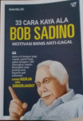 33 Cara Kaya Ala Bob Sadino Motivasi Bisnis Anti-Gagal