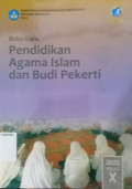 Buku Guru Pendidikan Agama Islam dan Budi Pekerti SMA Kelas X Kurtilas Revisi 2016