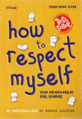 How To Respect Myself: Seni Menghargai Diri Sendiri