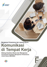 Komunikasi di Tempat Kerja Konsentrasi Keahlian MPLB,  Kurikulum Merdeka Untuk Siswa SMK/MAK Fase F