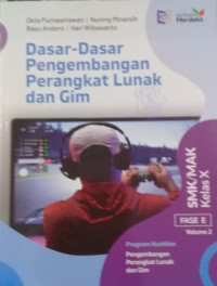 Dasar-dasar Pengembangan Perangkat Lunak dan GIM SMK/MAK (Fase E) Kelas X Volume 2