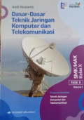 Dasar-dasar Teknik Jaringan Komputer dan Telekomunikasi SMK/MAK (Fase E) Kelas X Volume 1