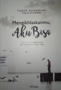 Mengikhlaskanmu Aku Bisa
