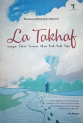 La Takhraf : Jangan Takut, Semua akan Baik-baik saja