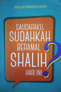 Saudaraku, Sudahkah Beramal Shalih Hari Ini ?