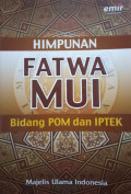 Himpunan Fatwa MUI Bidang POM dan IPTEK