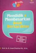 Panduan Guru dan Orangtua Mendidik dan Membesarkan Anak