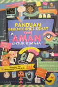 PANDUAN BERINTERNET SEHAT DAN AMAN BAGI REMAJA