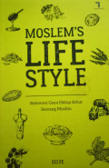 MOSLEMS LIFE STYLE : REFEREMSI GAYA HIDUP SEHAT SEORANG MUSLIM
