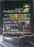 Masalah Narkotika dan Zat Adiktif Lainnya serta Penanggulangannya