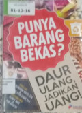 Punya Barang Bekas ? Daur Ulang Jadikan Uang !