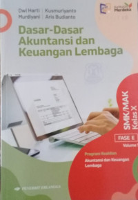 Image of Dasar-dasar Akuntansi dan Keuangan Lembaga SMK/MAK (Fase E) Kelas X Volume 1