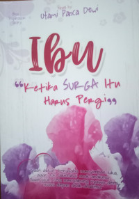 Image of Ibu ketika surga itu harus pergi