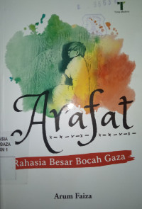 Image of ARAFAT : RAHASIA BESAR BOCAH GAZA