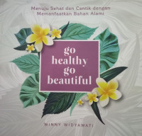 Image of GO HEALTHY GO BEAUTIFUL