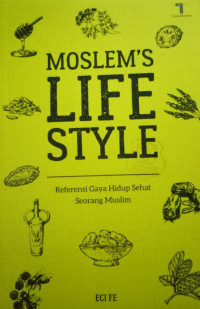 Image of MOSLEMS LIFE STYLE : REFEREMSI GAYA HIDUP SEHAT SEORANG MUSLIM